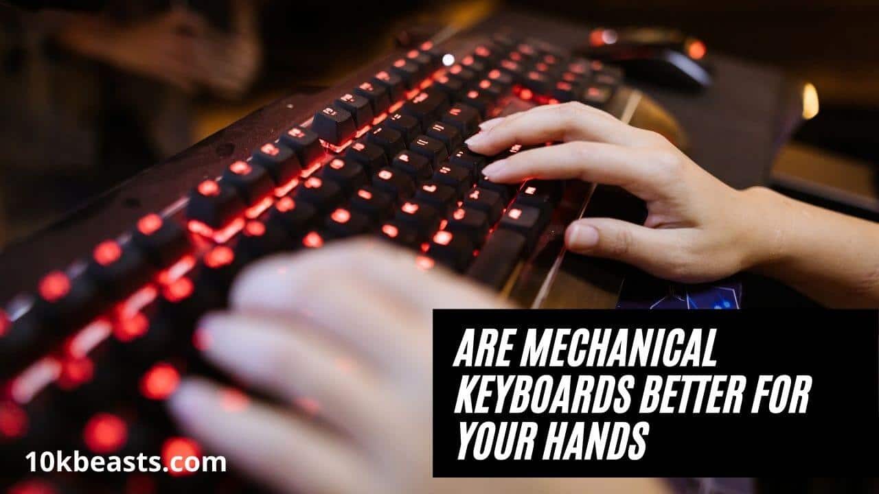 Are Mechanical Keyboards Better for Your Hands