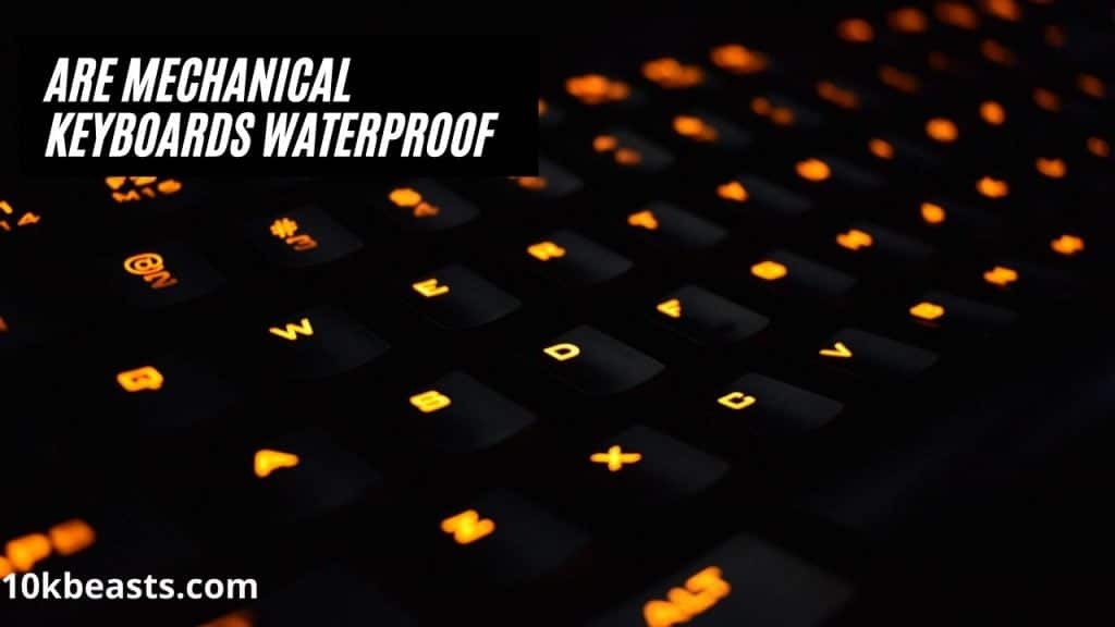 are mechanical keyboards waterproof